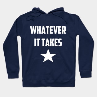 Whatever it Takes Hoodie